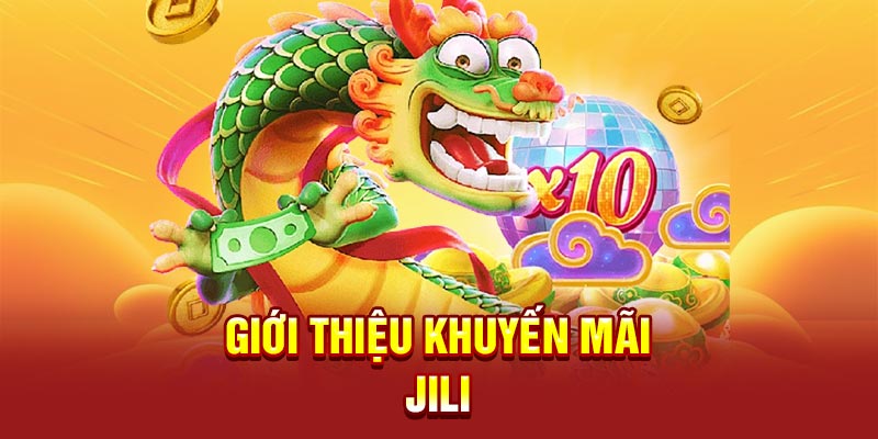Giới thiệu khuyến mãi JILI