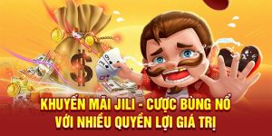 khuyến mãi jili tại nha cai uy tin
