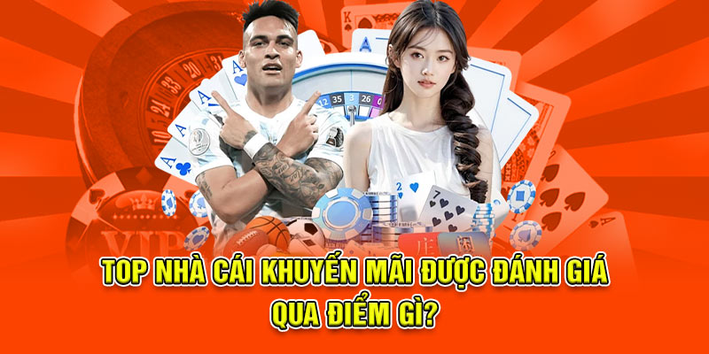 Top nhà cái khuyến mãi được đánh giá qua điểm gì?